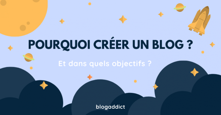 Pourquoi créer un blog ? voici 4 raisons