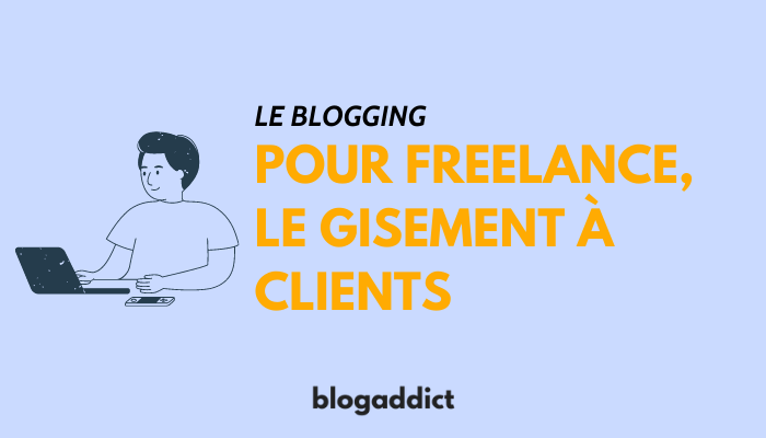 creer un blog en tant que freelance pour gagner des clients