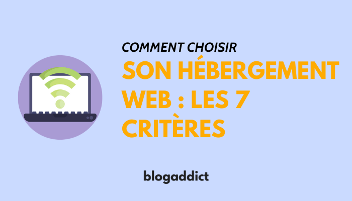 7 criteres pour choisir son hébergement web