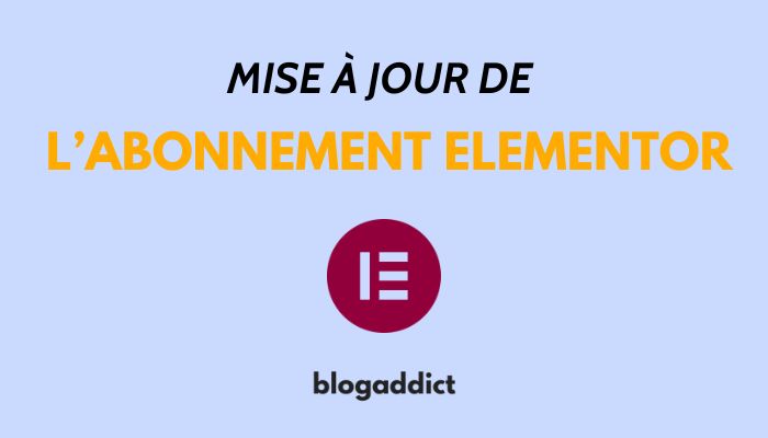 maj abonnement elementor essential